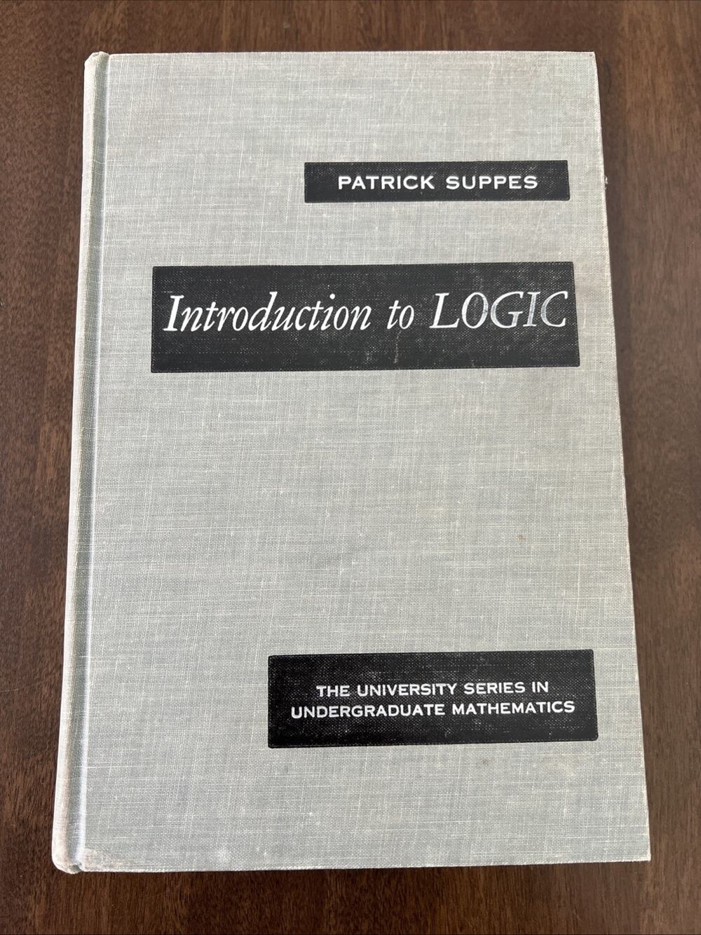 Introduction to Logic : Undergrad Math by Patrick Suppes 1968 Hardcover Vintage